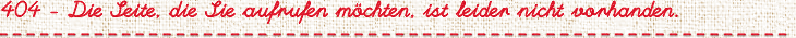 404 - Die Seite, die Sie aufrufen m�chten, ist leider nicht vorhanden.
